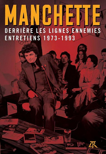 Derrière les lignes ennemies: Entretiens 1973-1993 - Jean-Patrick Manchette, Nicolas Le Flahec (2023)