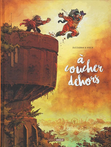 À Coucher Dehors - Tome 02