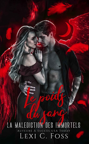 La Malédiction des Immortels, Tome 7 : Le poids du sang - Lexi C. Foss (2023)