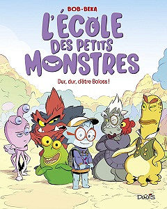 L'école des petits monstres - Tome 01 - Dur, dur, d'être Boloss (2022)