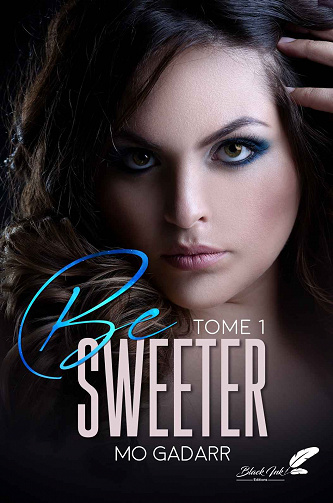 Be, Tome 1 : sweeter - Mo Gadarr (2022)