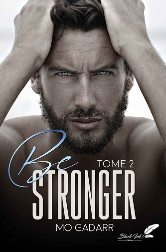 Be, Tome 2 : Stronger - Mo Gadarr (2023)