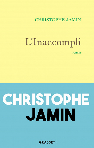 L'inaccompli - Christophe Jamin (Rentrée Littérature 2023)