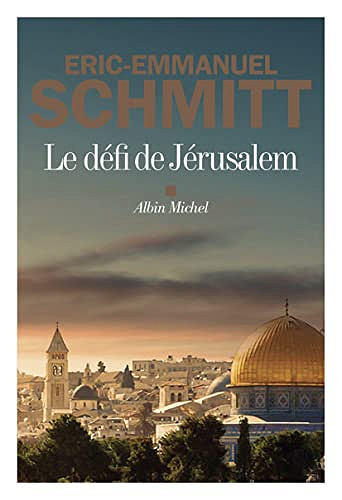 La Traversée des temps T4 : Le défi de Jérusalem - Eric-Emmanuel Schmitt (Rentrée Littérature 2023)