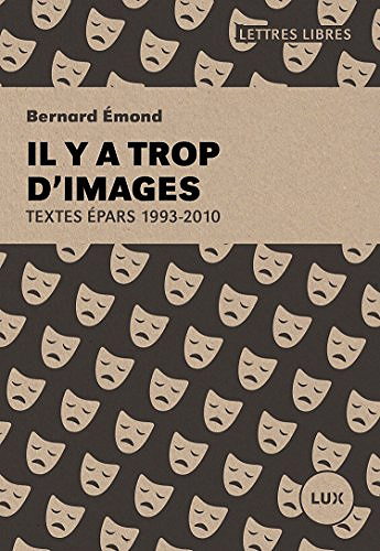 Il y a trop d'images - Bernard Émond (2011)
