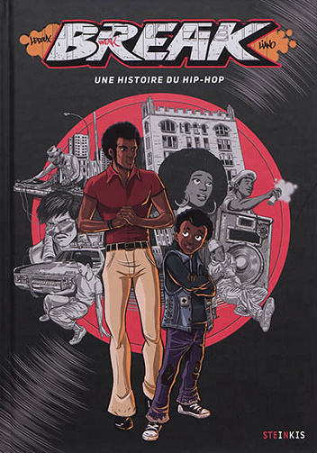 Break - Une histoire du hip-hop - Tome 01