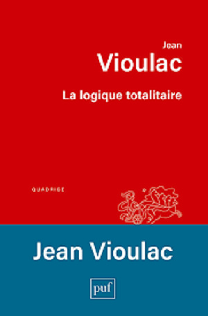 La logique totalitaire - Jean Vioulac (2023)