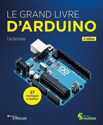 Le grand livre d'Arduino - Erik Bartmann (2022)