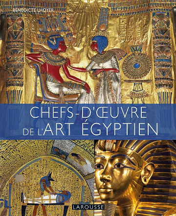 Chefs d'oeuvre de l'art égyptien - Bénédicte Lhoyer (2022)
