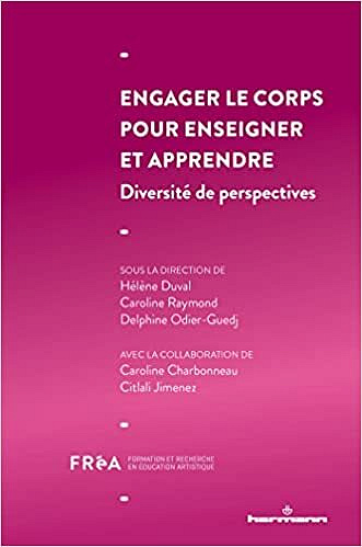 Engager le corps pour enseigner et apprendre: Diversité de perspectives - Duval Hélèn (2022)