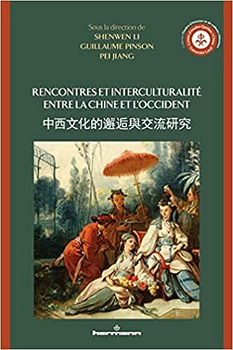Rencontres et interculturalité entre la Chine et l'Occident - Shenwen Li (2022)