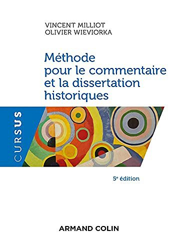Méthode pour le commentaire et la dissertation historiques - 5e édition -  Vincent Milliot (2021)