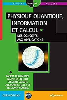 Physique quantique, information et calcul: Des concepts aux applications -  Pascal Degiovanni (2020)