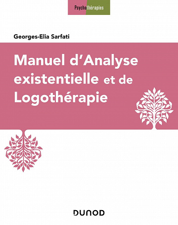 Manuel d'analyse existentielle et de logothérapie -  Georges-Elia Sarfati (2020)