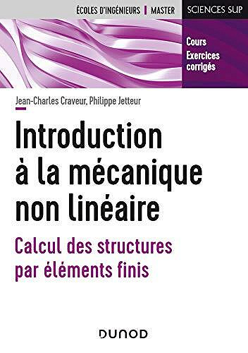 Introduction à la mécanique non linéaire : Calcul des structures par éléments finis  - Jean-Charles Craveur