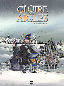 La gloire des Aigles - Tome 01 - Sauve-la-vie