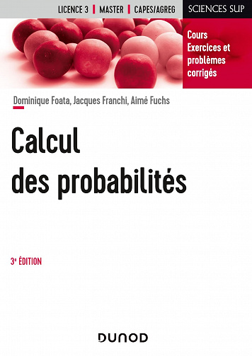 Calcul des probabilités - 3e éd: Cours, exercices et problèmes corrigés -  Dominique Foata (2023)