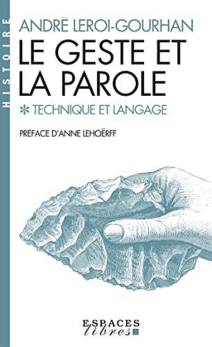Le Geste et la Parole - tome 1: Technique et langage (Sciences d'aujourd'hui) -  André Leroi-Gourhan