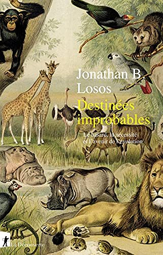 Destinées improbables - Le hasard, la nécessité et l'avenir de l'évolution -  Jonathan B. Losos