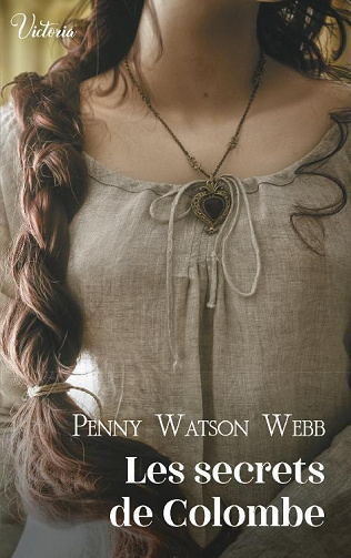 La pierre des Cathédrales, Tome 1 : Les secrets de Colombe - Penny Watson Webb (2023)