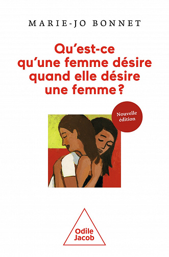 Qu'est-ce qu'une femme désire quand elle désire une femme ? - Marie-Jo Bonnet (2022)