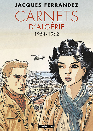 Carnets D'Orient - Intégrale 02 - Carnets D'Algérie - 1954-1962
