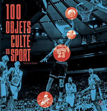 100 objets culte du sport (Hors collection) -   Stéphane Cohen (2022)