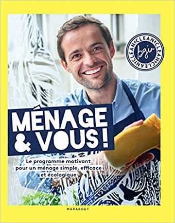 Ménage & Vous ! Le programme motivant pour un ménage simple, efficace et écologique, par Bgin Clean -  Bruno Ginesty