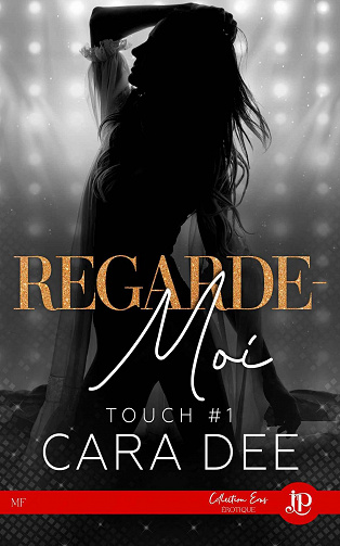 Touch, Tome 1 : Regarde-moi - Cara Dee (2023)