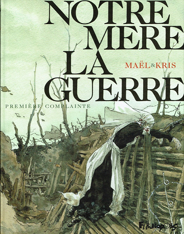 Notre Mère la Guerre - Tome 01