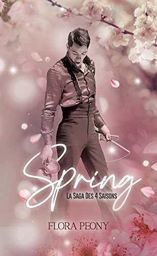 La Saga des 4 Saisons, Tome 3 : Spring - Flora Péony (2023)