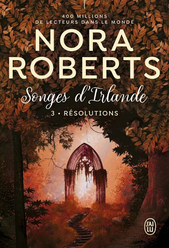 Songes d'Irlande, Tome 3 : Résolutions - Nora Roberts (2022)