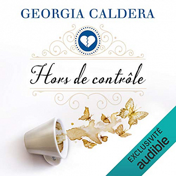 Hors de contrôle : Tome 3 - Georgia Caldera (2017)