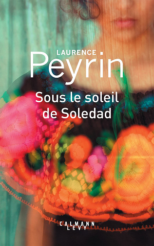 Sous le soleil de Soledad - Laurence Peyrin (Rentrée Littérature 2023)