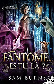 Fantôme, es-tu là ?: Meurtre et Sorcellerie, T1 - Sam Burns (2023)