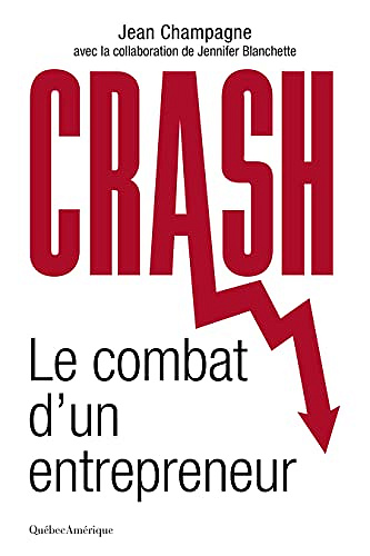 Crash: le combat d’un entrepreneur - Jean Champagne (2023)