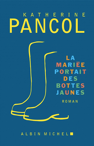 La Mariée portait des bottes jaunes - Katherine Pancol (2023)
