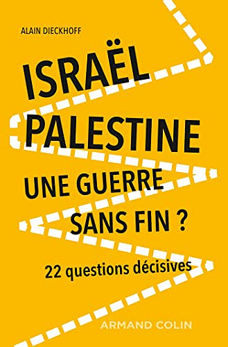 Israël-Palestine : une guerre sans fin?, 2e édition : 22 questions décisives (2022)