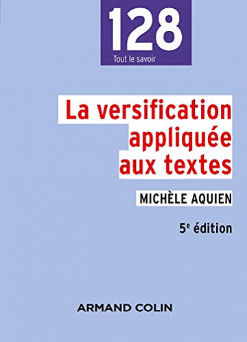 La versification appliquée aux textes, 5e édition - Michèle Aquien