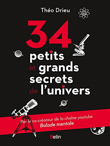 34 petits et grands secrets de l'univers - Théo Drieu