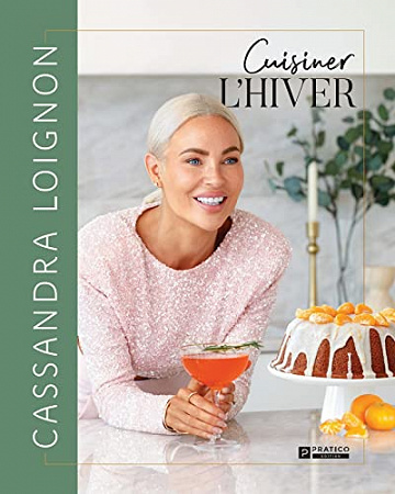 Cuisiner l'hiver -  Cassandra Loignon (2022)