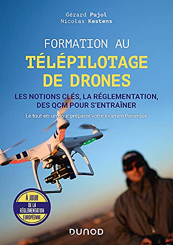 Formation au télépilotage de drones : Les notions clés, la réglementation, des QCM pour s entraîner - Gérard Pujol
