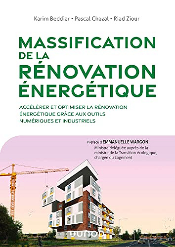 Massification de la rénovation énergétique : Accélérer et optimiser la rénovation énergétique grâce aux outils numériques et industriels - Karim Beddiar