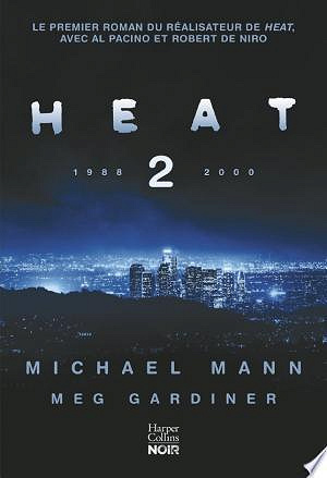Heat 2 - Michael Mann, Meg Gardiner (2023)