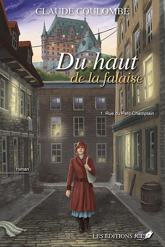 Rue du Petit-Champlain (Du haut de la falaise t. 1) Claude Coulombe (2023)