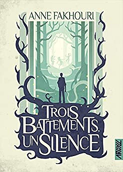 Trois battements, un silence -  Anne Fakhour (2023)