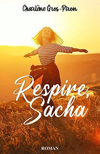 Respire, Sacha - Charlène Gros-Piron (2023)