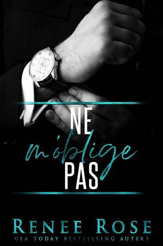 Made Men, Tome 3 : Ne M’oblige Pas - Renee Rose (2023)