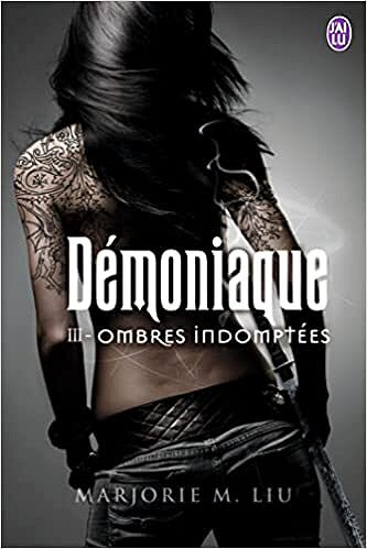 Démoniaque, Tome 3 : Ombres indomptées - Marjorie M. Liu (2023)