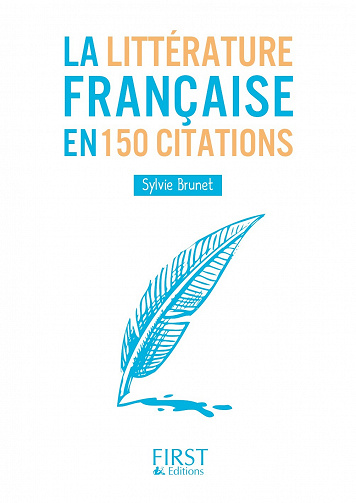 Sylvie H. Brunet - Petit livre de - La littérature française en 150 citations